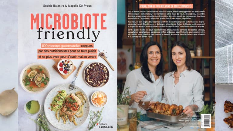 Couverture du livre « Microbiote Friendly » de Sophie Balestra et Magalie De Preux, présentant 100 recettes saines pour entretenir le microbiote intestinal et améliorer la digestion.